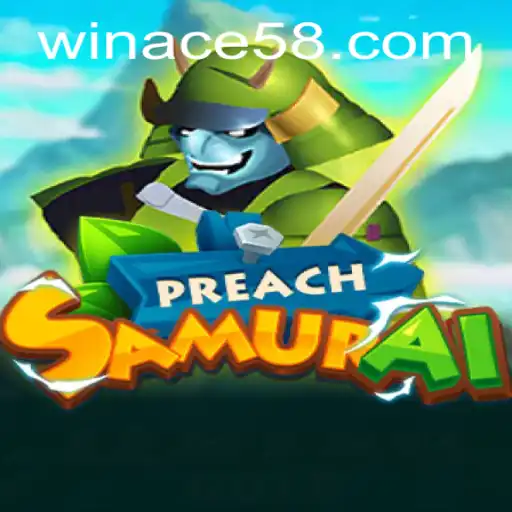 Unveiling PreachSamurai: The Ultimate Gaming Experience with ACE58